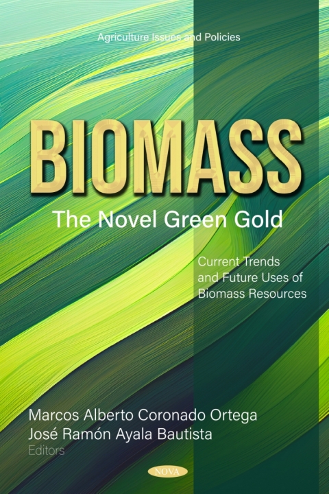 Cover image for book Biomass: The Novel Green Gold – Current Trends and Future Uses of Biomass Resources