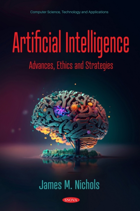 Cover image for book Artificial Intelligence: Advances, Ethics and Strategies