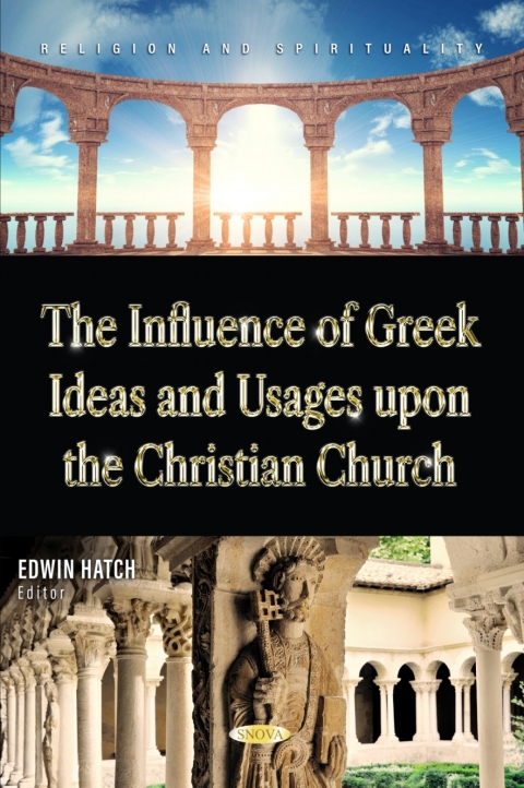 Cover image for book The Influence of Greek Ideas and Usages upon the Christian Church