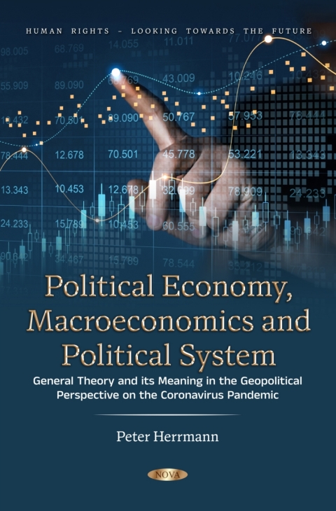 Cover image for book Political Economy, Macroeconomics and Political System: General Theory and its Meaning in the Geopolitical Perspective on the Coronavirus Pandemic