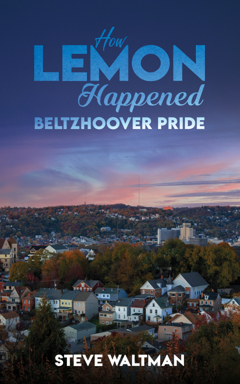 Cover image for book How Lemon Happened – Beltzhoover Pride