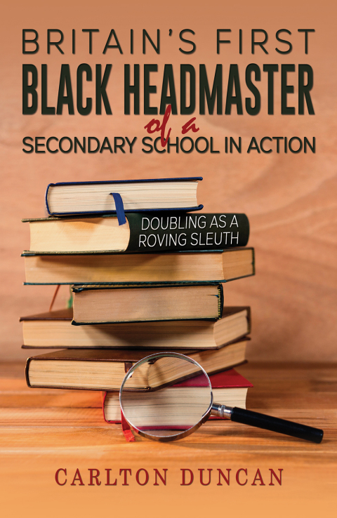 Cover image for book Britain’s First Black Headmaster of a Secondary School in Action