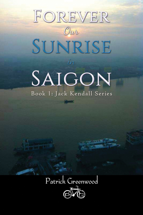 Cover image for book Forever Our Sunrise in Saigon