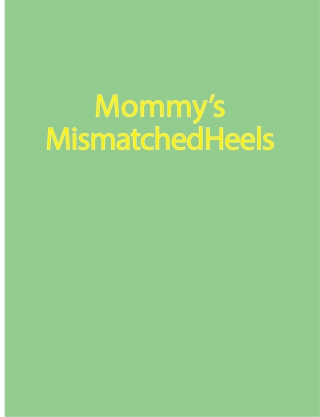 Mommy's Mismatched Heels