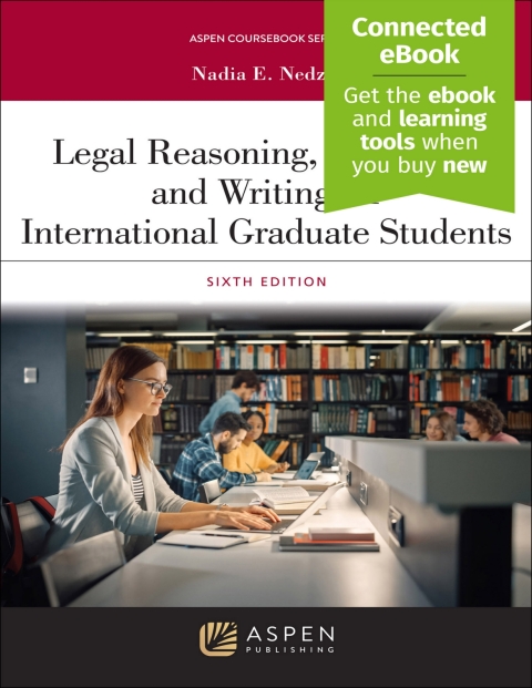 Legal Reasoning, Research And Writing For International Graduate Students: Connected Ebook 6 Th Ed.