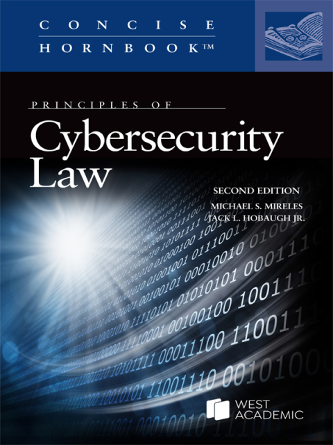 Cover image for book Mireles and Hobaugh's Principles of Cybersecurity Law (Concise Hornbook Series)