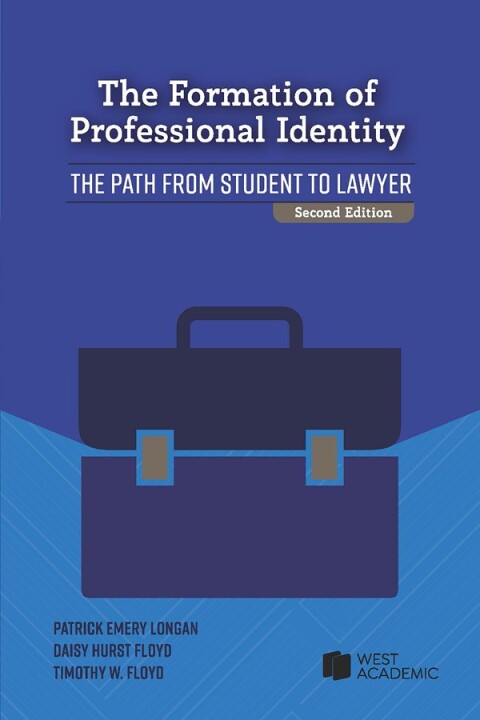 Cover image for book Longan, Floyd, and Floyd's The Formation of Professional Identity: The Path from Student to Lawyer