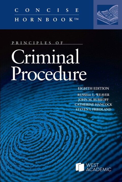 Cover image for book Weaver, Burkoff, Hancock, and Friedland's Principles of Criminal Procedure (Concise Hornbook Series)