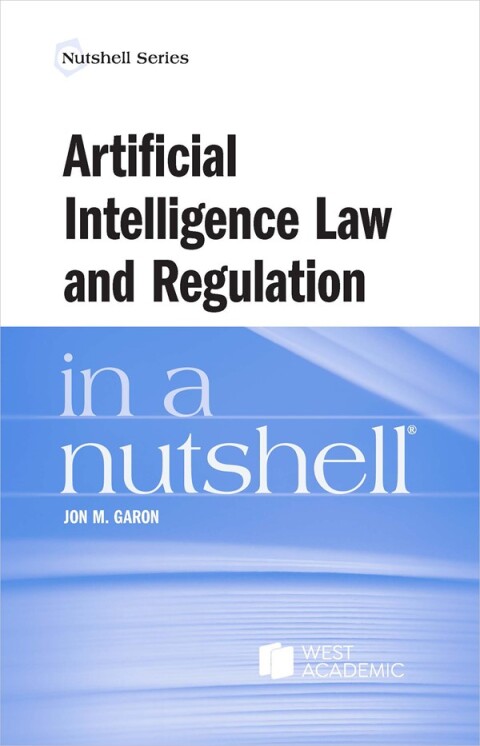 Cover image for book Artificial Intelligence Law and Regulation in a Nutshell