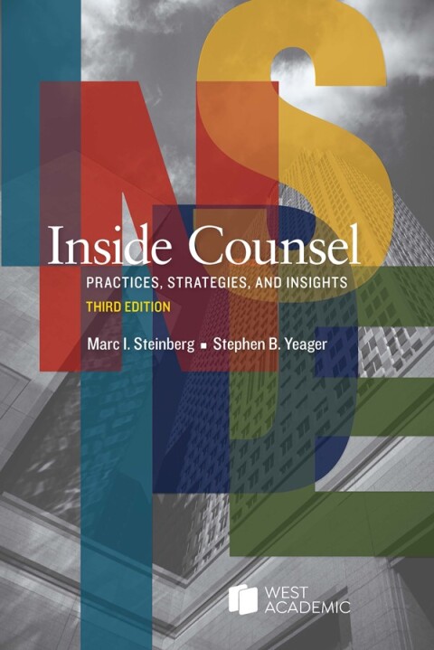 Cover image for book Steinberg and Yeager's Inside Counsel: Practices, Strategies, and Insights