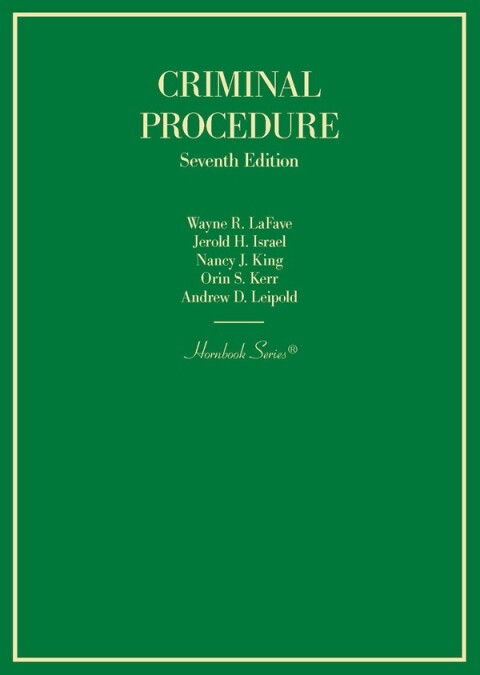 Cover image for book LaFave, Israel, King, Kerr, and Leipold's Criminal Procedure (Hornbook Series)