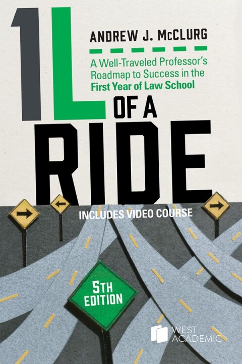 Cover image for book 1L of a Ride: A Well-Traveled Professor's Roadmap to Success in the First Year of Law School, With Video Course