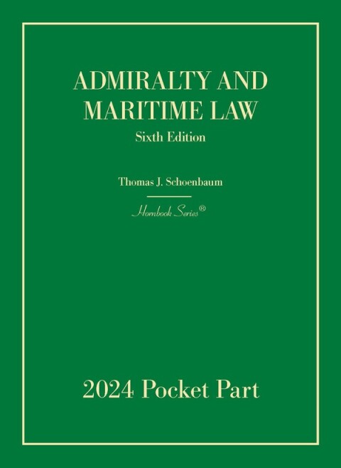 Cover image for book Schoenbaum's Admiralty and Maritime Law, 2024 Pocket Part (Hornbook Series)