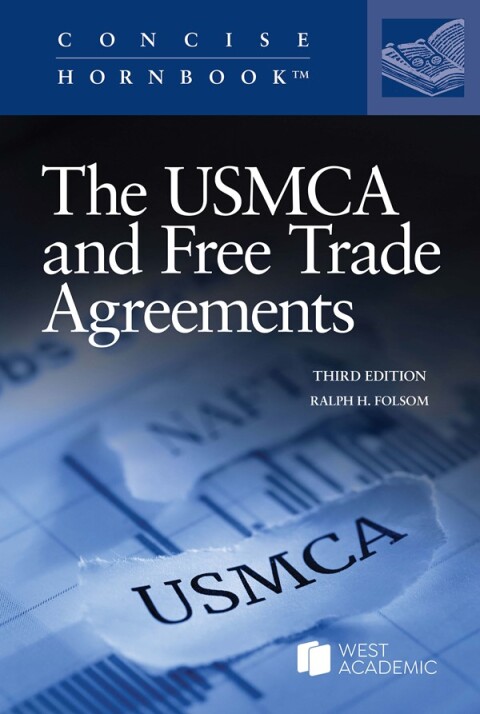Cover image for book Folsom's The USMCA and Free Trade Agreements, 3d (Concise Hornbook Series)