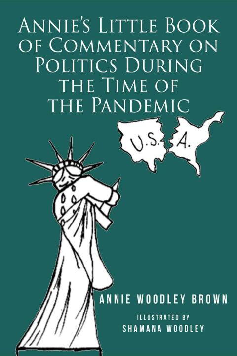 Cover image for book Annie's Little Book of Commentary on Politics During the Time of the Pandemic