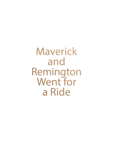 Cover image for book Maverick and Remington Went for a Ride