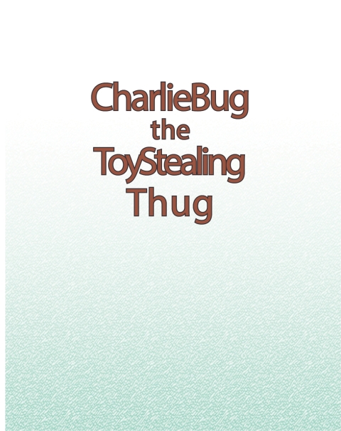 Cover image for book Charley Bug The Toy Stealing Thug