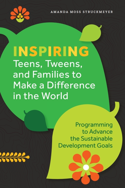 Cover image for book Inspiring Teens, Tweens, and Families to Make a Difference in the World