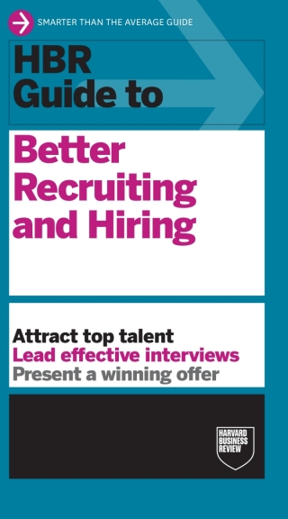 HBR Guide to Better Recruiting and Hiring