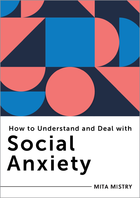 Cover image for book How to Understand and Deal with Social Anxiety: Everything You Need to Know (How to Understand and Deal with...Series)