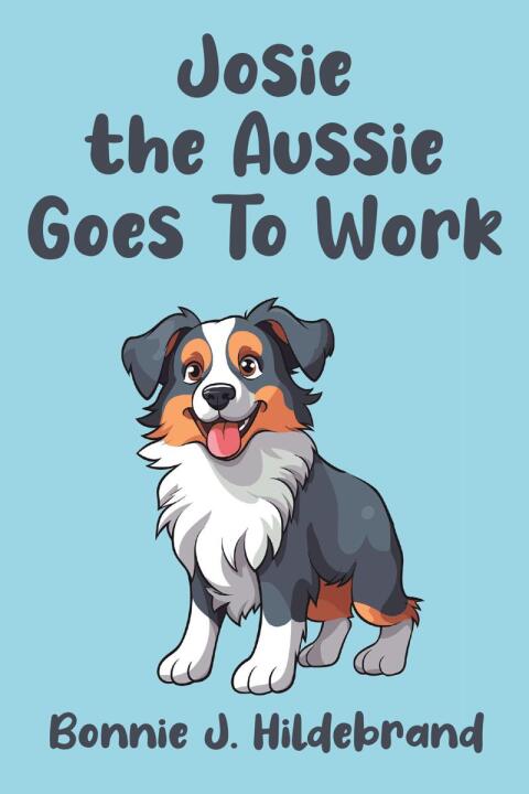 Cover image for book Josie the Aussie Goes To Work