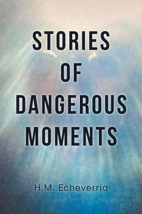 Cover image for book Stories of Dangerous Moments