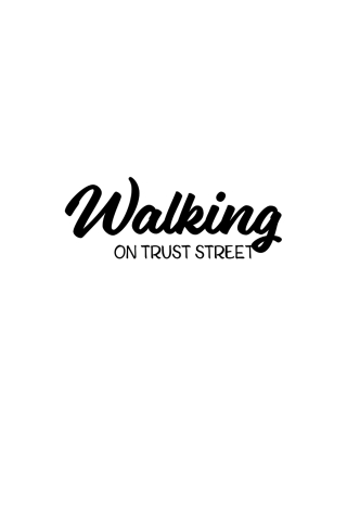 Walking on Trust Street