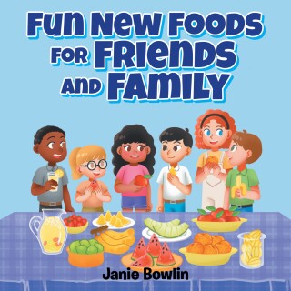 Fun New Foods for Friends and Family