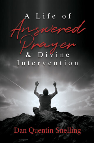 A Life of Answered Prayer & Divine Intervention
