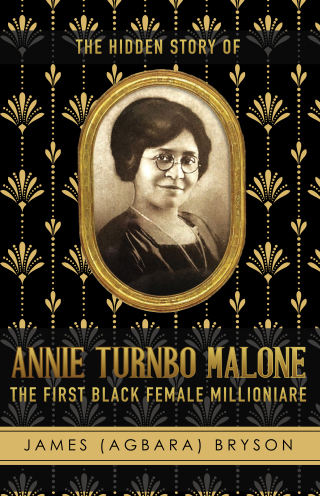 The Hidden Story of Annie Turnbo Malone