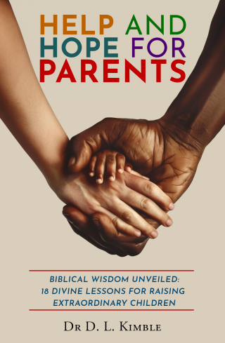Help and Hope for Parents: Biblical Wisdom Unveiled
