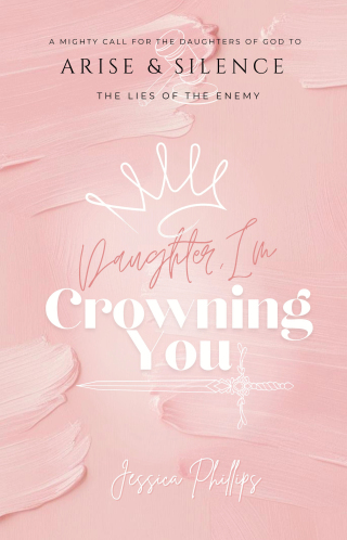Daughter, I'm Crowning You