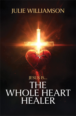Jesus Is... The Whole Heart Healer