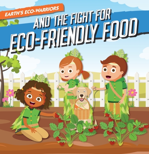 Cover image for book Earth’s Eco-Warriors and the Fight for Eco-Friendly Food