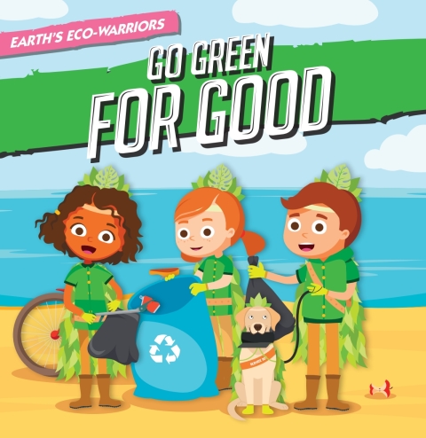 Cover image for book Earth’s Eco-Warriors Go Green for Good