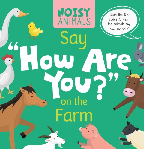 Cover image for book Noisy Animals Say ‘How Are You?’ on the Farm