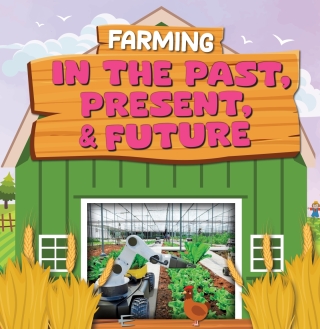 Farming in the Past, Present, and Future