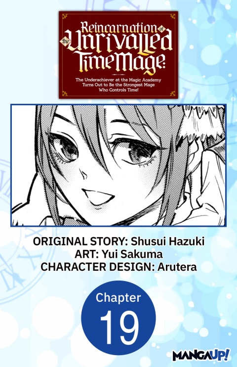 Cover image for book Reincarnation of the Unrivalled Time Mage: The Underachiever at the Magic Academy Turns Out to Be the Strongest Mage Who Controls Time! #019