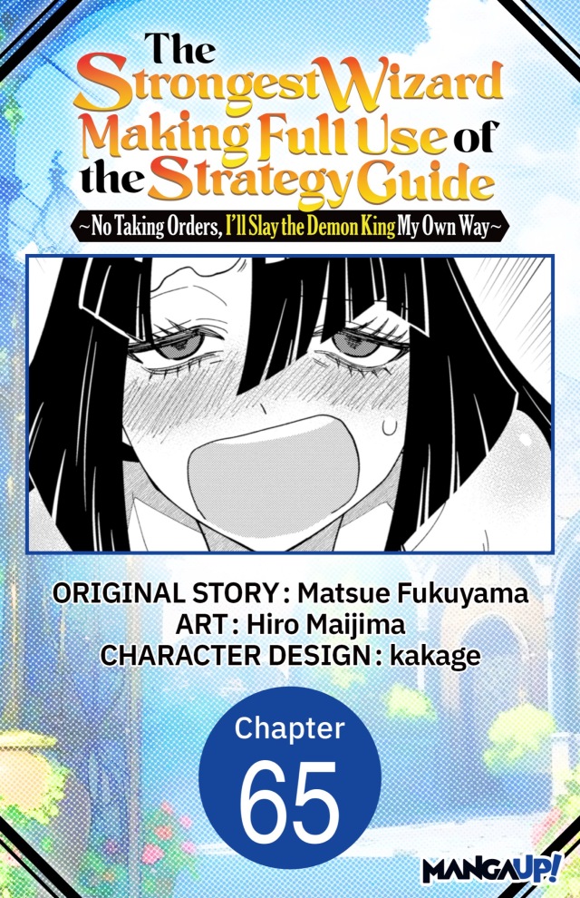 The Strongest Wizard Making Full Use of the Strategy Guide -No Taking Orders, I'll Slay the Demon King My Own Way- #065