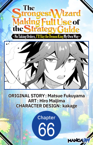 The Strongest Wizard Making Full Use of the Strategy Guide -No Taking Orders, I'll Slay the Demon King My Own Way- #066
