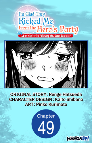 I'm Glad They Kicked Me From The Hero's Party... But Why're you following me, Great Saintess? #049