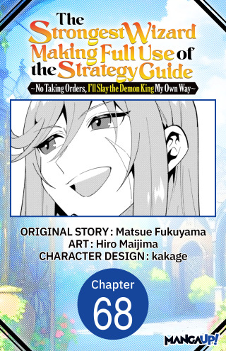The Strongest Wizard Making Full Use of the Strategy Guide -No Taking Orders, I'll Slay the Demon King My Own Way- #068