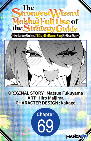 The Strongest Wizard Making Full Use of the Strategy Guide -No Taking Orders, I'll Slay the Demon King My Own Way- #069