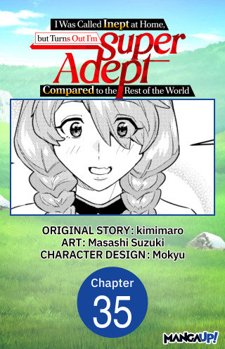 I Was Called Inept at Home, but Turns Out I'm Super Adept Compared to the Rest of the World #035
