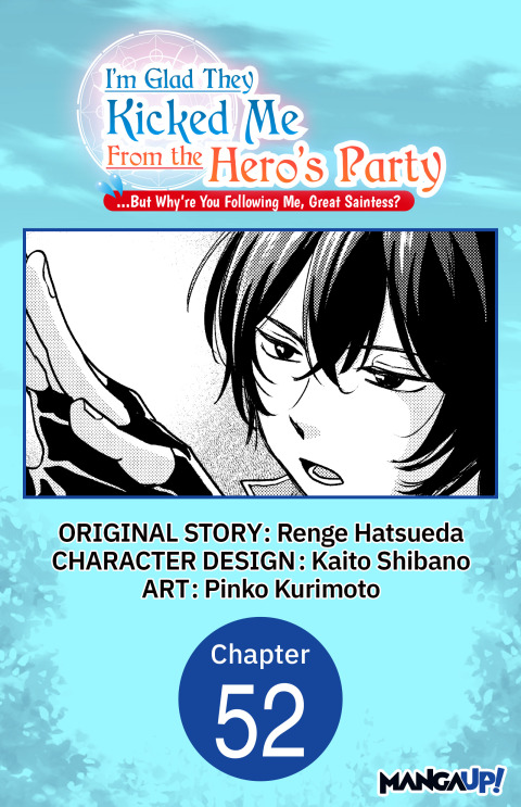 Cover image for book I'm Glad They Kicked Me From The Hero's Party... But Why're you following me, Great Saintess? #052