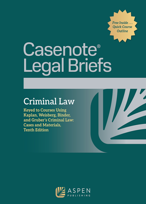 Cover image for book Casenote Legal Briefs for Criminal Law Keyed to Kaplan, Weisberg, Binder, and Gruber