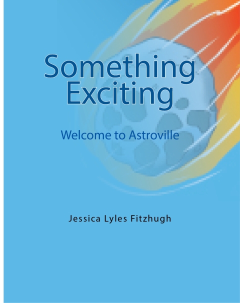 Cover image for book Something Exciting : Welcome to Astroville