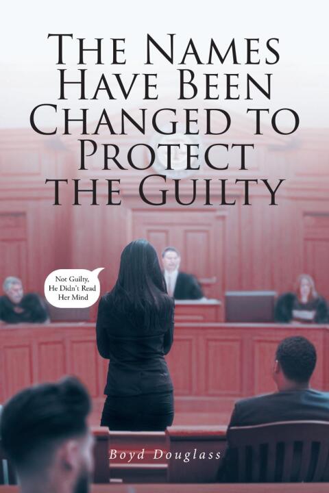 Cover image for book THE NAMES HAVE BEEN CHANGED TO PROTECT THE GUILTY