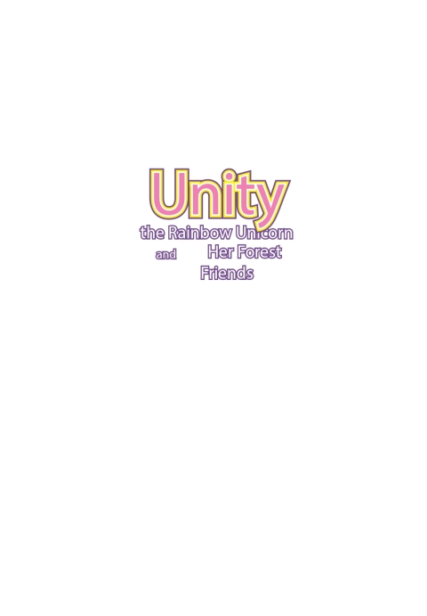 Cover image for book Unity The Rainbow Unicorn and her Forest Friends