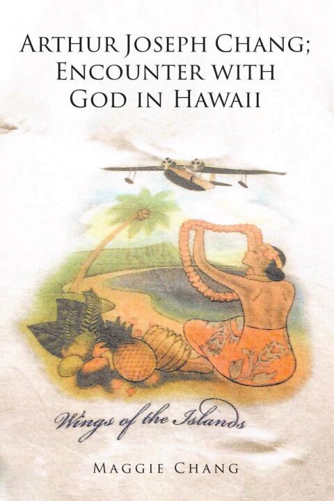 Cover image for book Arthur Joseph Chang; Encounter with God in Hawaii